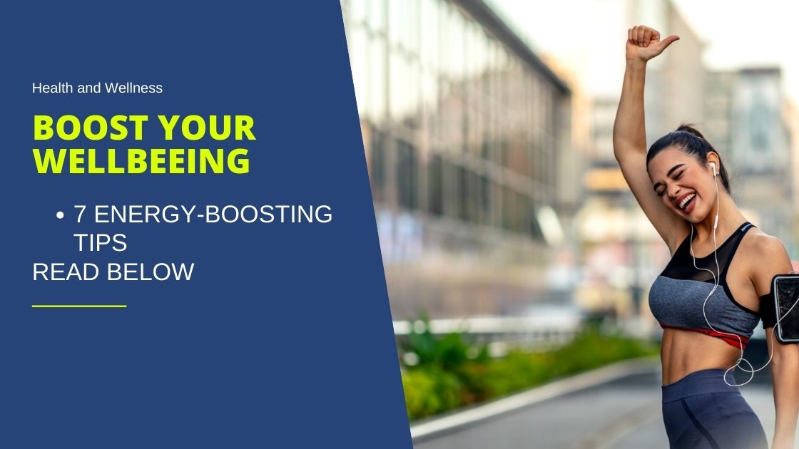 Improve Natural Stamina and Mental Clarity With 7 Energy-Boosting Tips